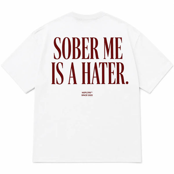 SOBER ME IS A HATER.