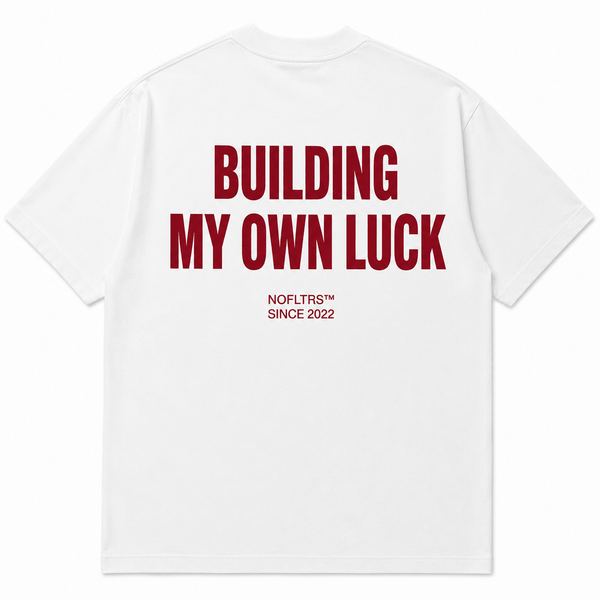 BUILDING MY OWN LUCK