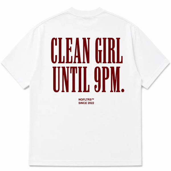 CLEAN GIRL UNTIL 9PM.