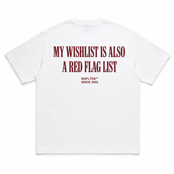MY WISHLIST IS ALSO A RED FLAG LIST