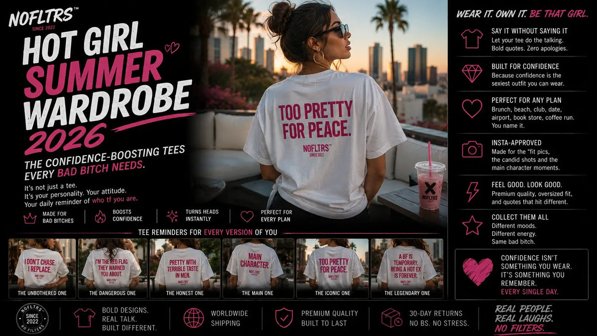 Hot Girl Summer Wardrobe — The Confidence-Boosting Tees Every Bad Bitch Needs