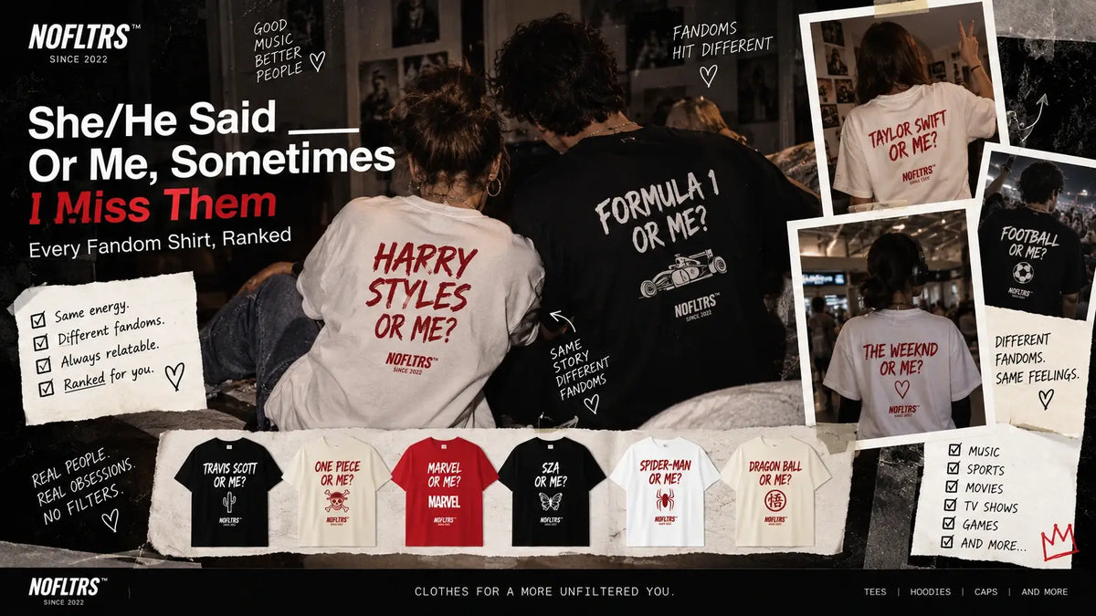 "She/He Said ___ Or Me, Sometimes I Miss Them" — Every Fandom Shirt, Ranked