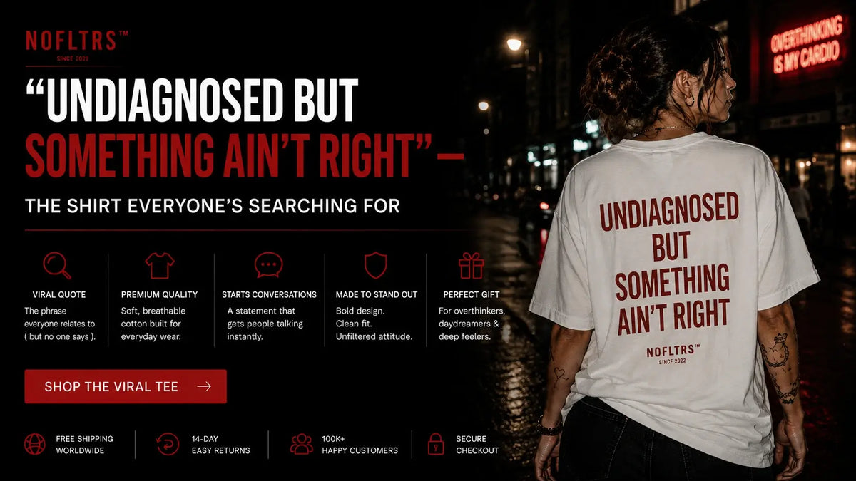 "Undiagnosed But Something Ain't Right" — The Shirt Everyone's Searching For