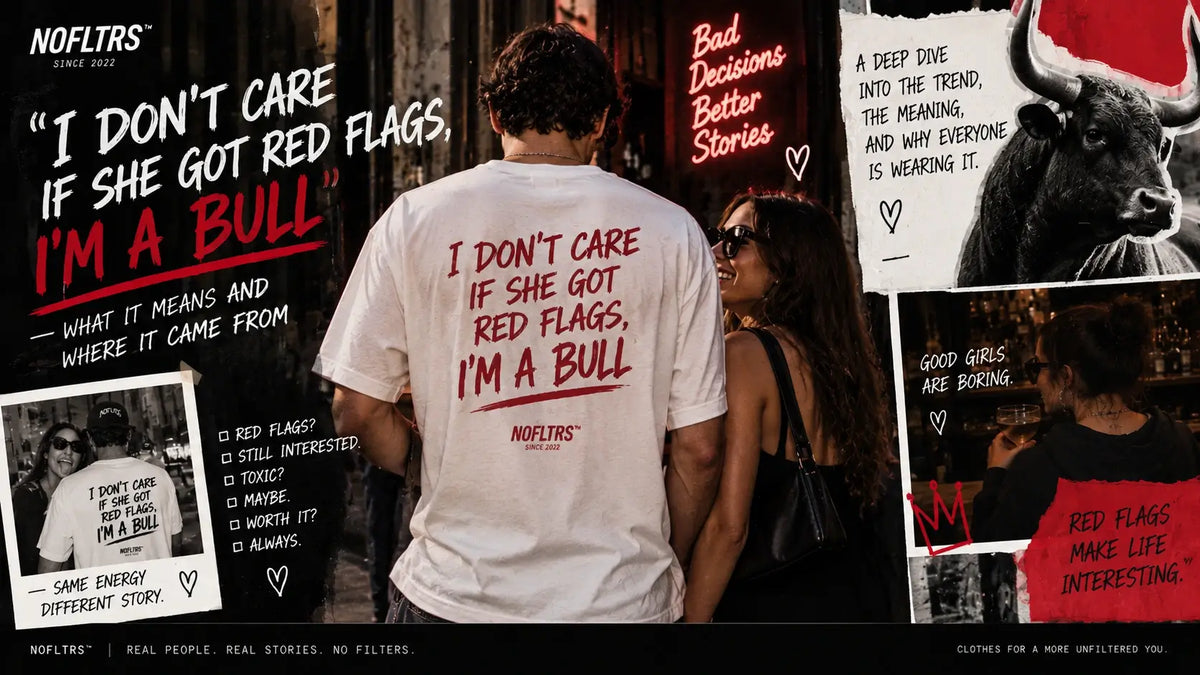 "I Don't Care If She Got Red Flags, I'm A Bull" — What It Means and Where It Came From