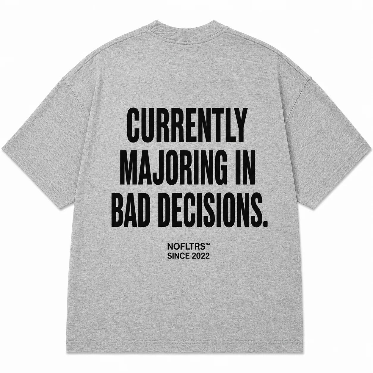 CURRENTLY MAJORING IN BAD DECISIONS