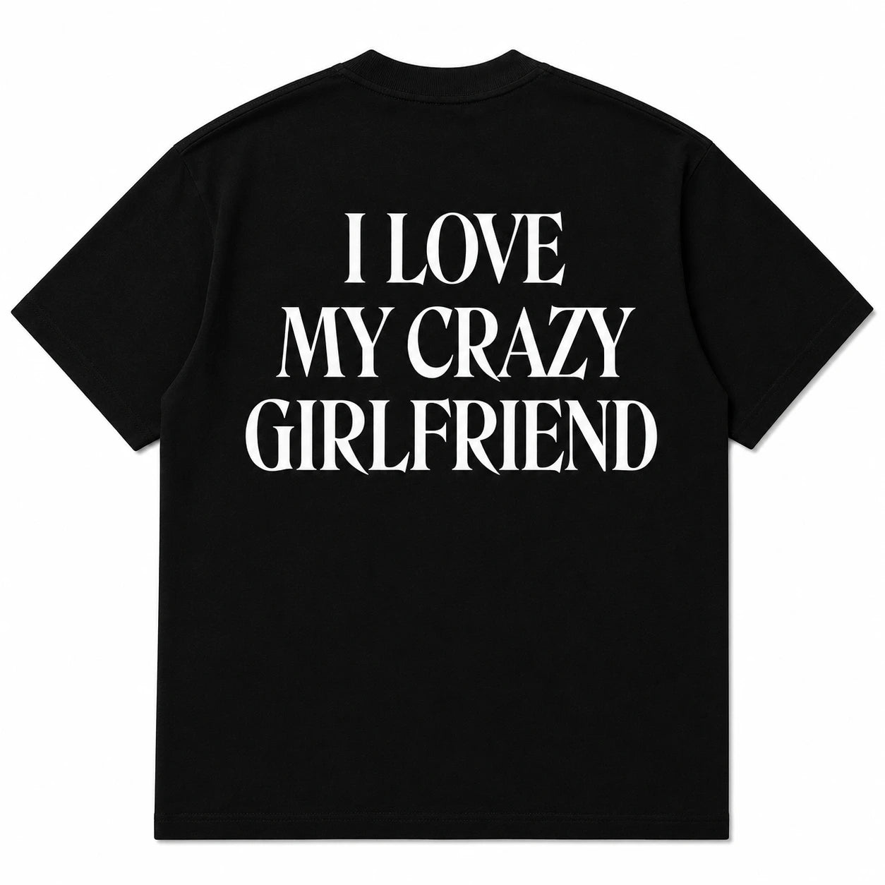 I LOVE MY CRAZY GIRLFRIEND