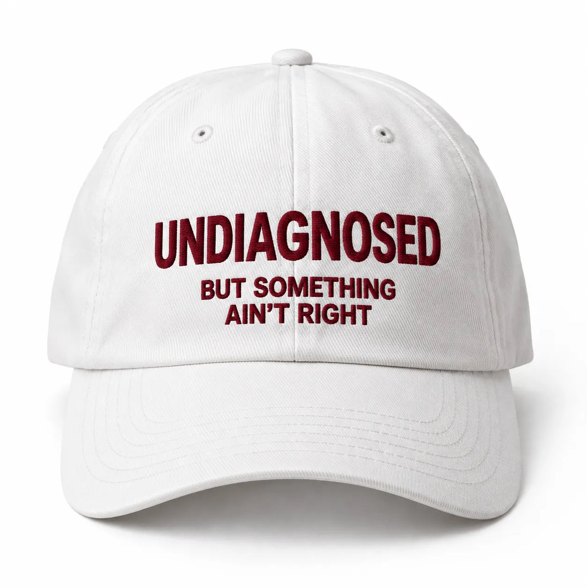 UNDIAGNOSED BUT SOMETHING AIN'T RIGHT Cap