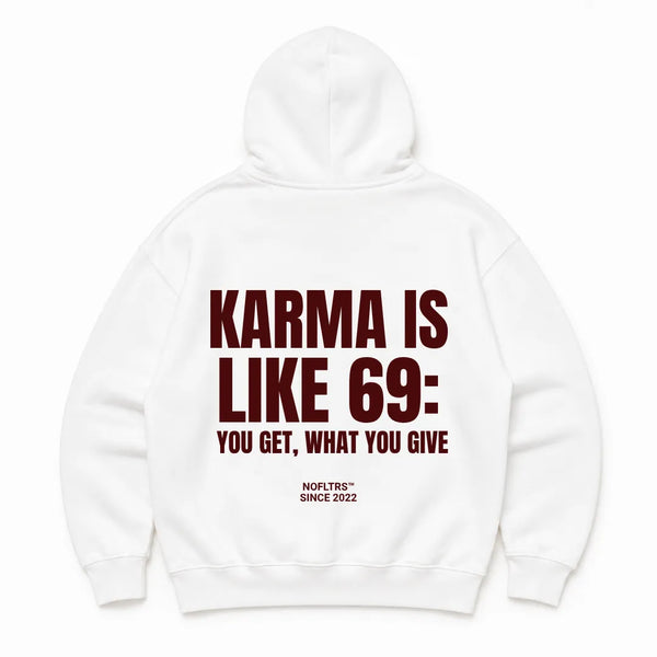 KARMA IS LIKE 69 YOU GET WHAT YOU GIVE Hoodie