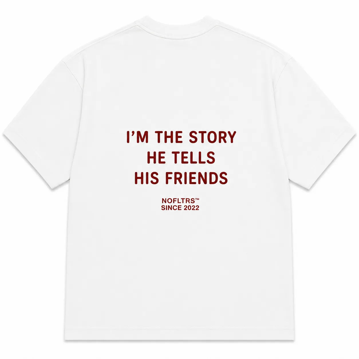 I'M THE STORY HE TELLS HIS FRIENDS