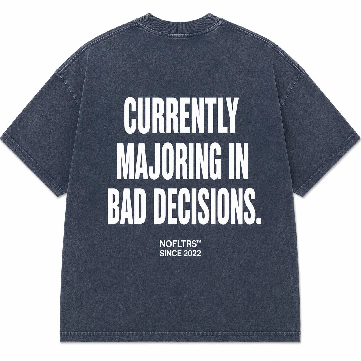 CURRENTLY MAJORING IN BAD DECISIONS