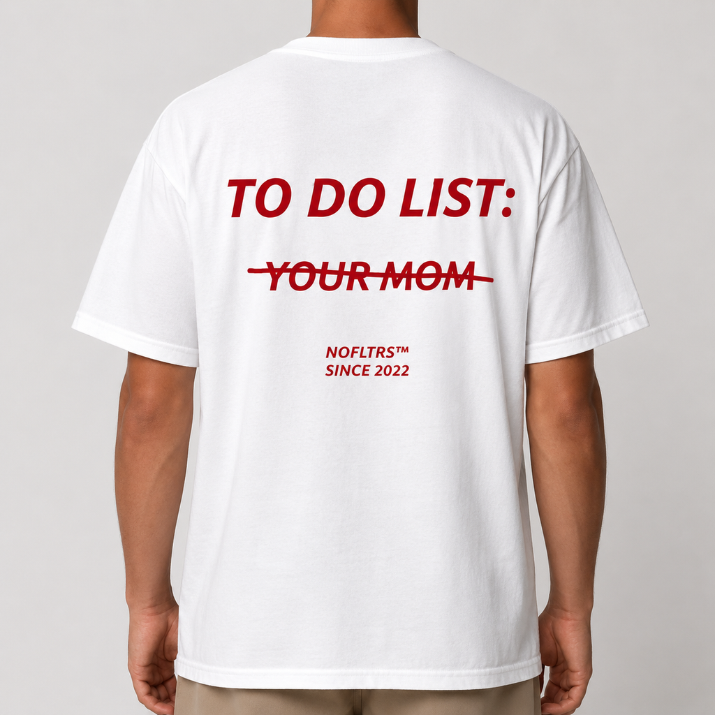 TO DO LIST: YOUR MOM