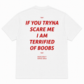 IF YOU TRYNA SCARE ME I AM TERRIFIED OF BOOBS