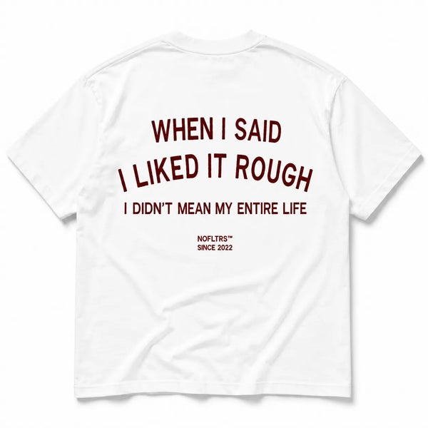 When I Said I Liked It Rough, I Didn't Mean My Entire Life