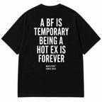 A BF IS TEMPORARY BEING A HOT EX IS FOREVER