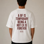 A BF IS TEMPORARY BEING A HOT EX IS FOREVER