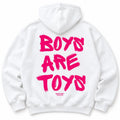 BOYS ARE TOYS HOODIE