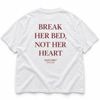 BREAK HER BED, NOT HER HEART