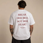 BREAK HER BED, NOT HER HEART