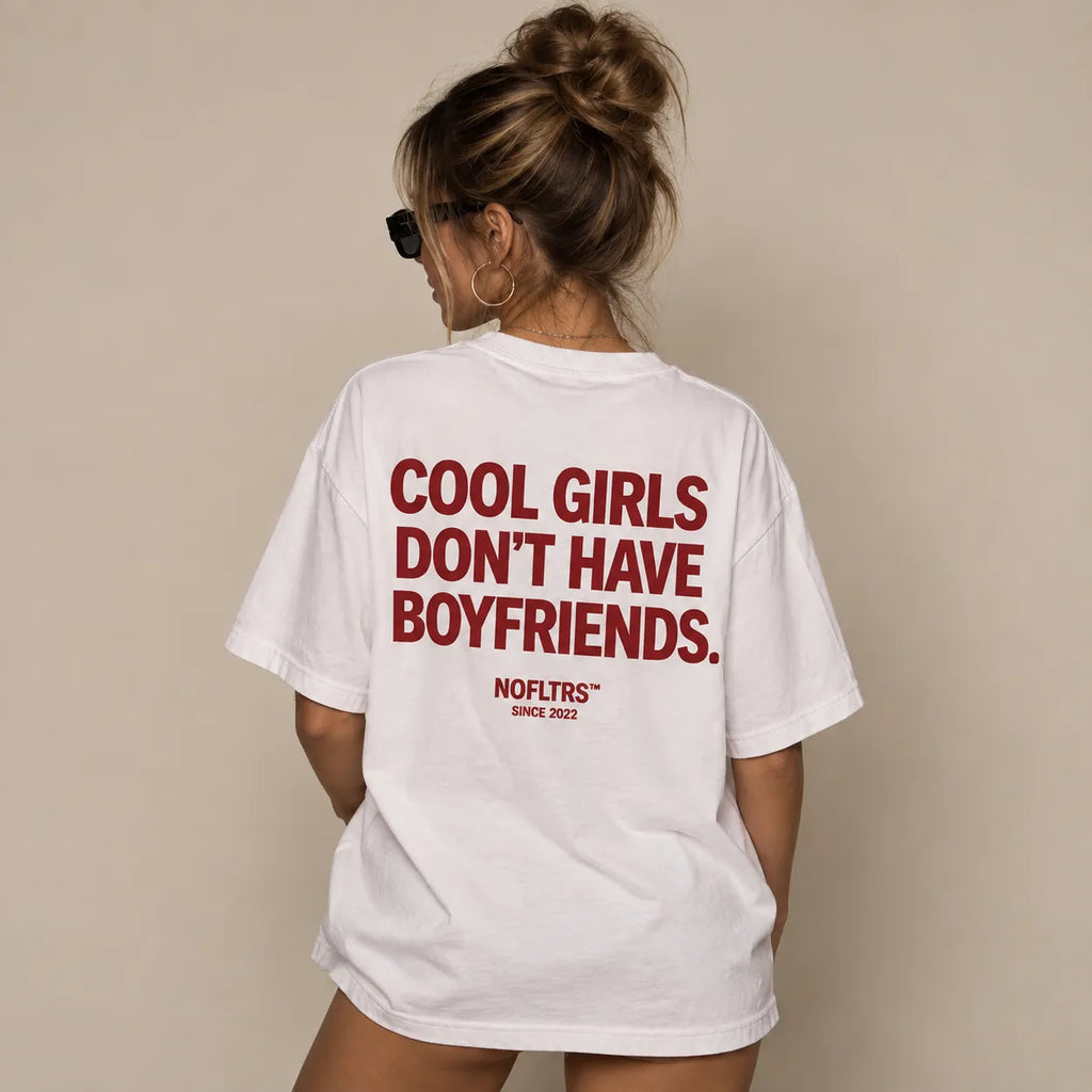 COOL GIRLS DON'T HAVE BOYFRIENDS