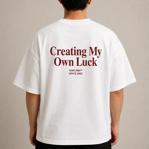 CREATING MY OWN LUCK