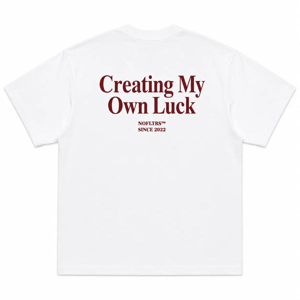 CREATING MY OWN LUCK