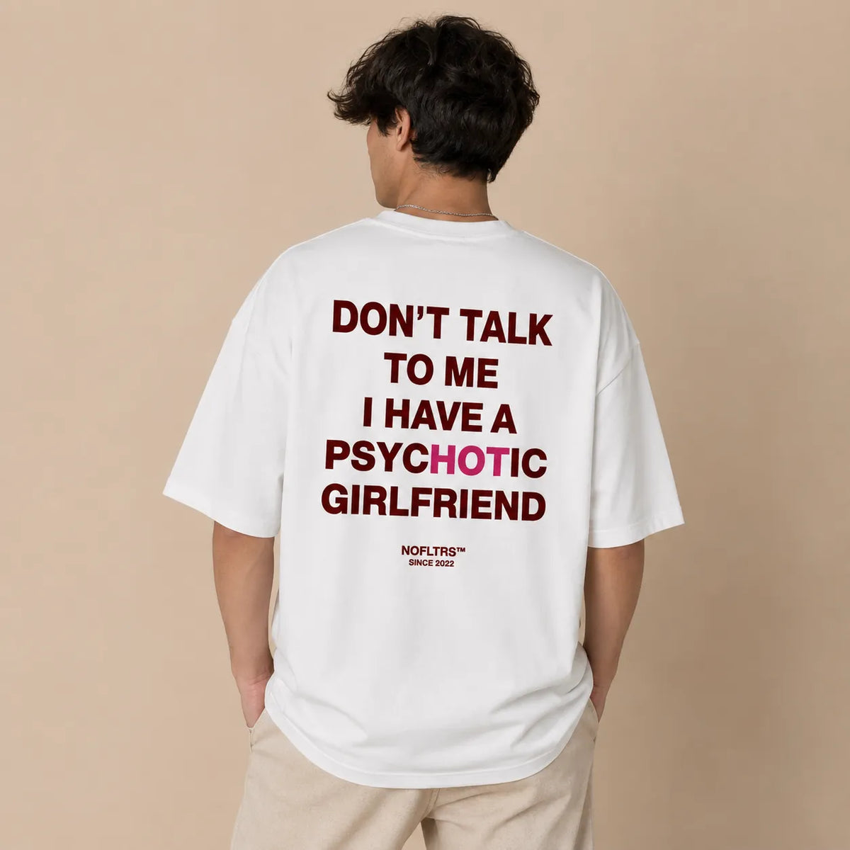 DON'T TALK TO ME I HAVE A PSYCHOTIC GIRLFRIEND