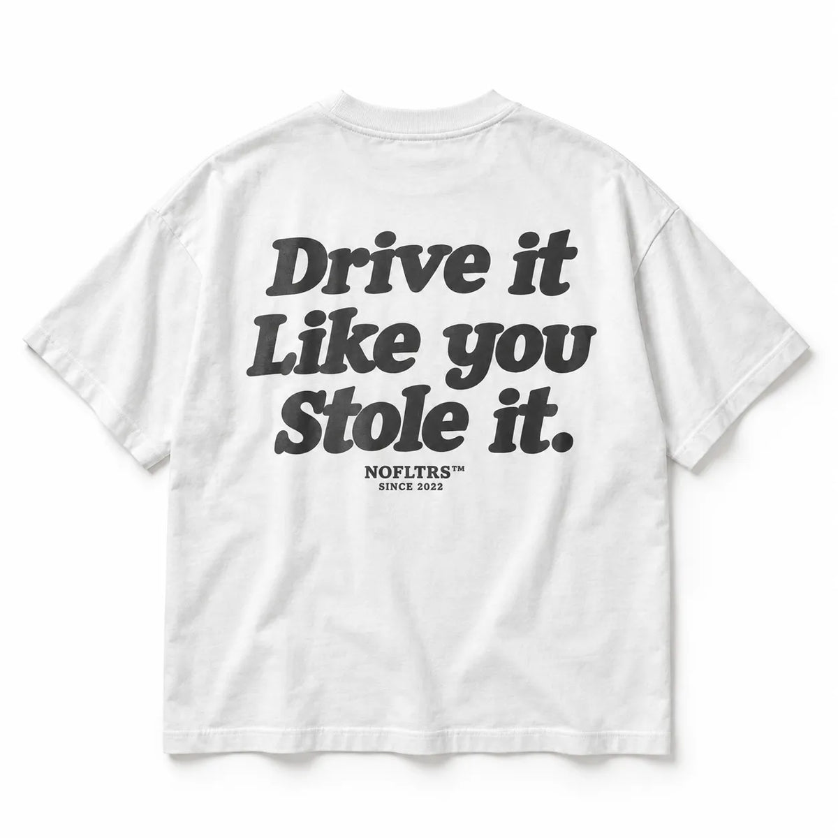 DRIVE IT LIKE YOU STOLE IT