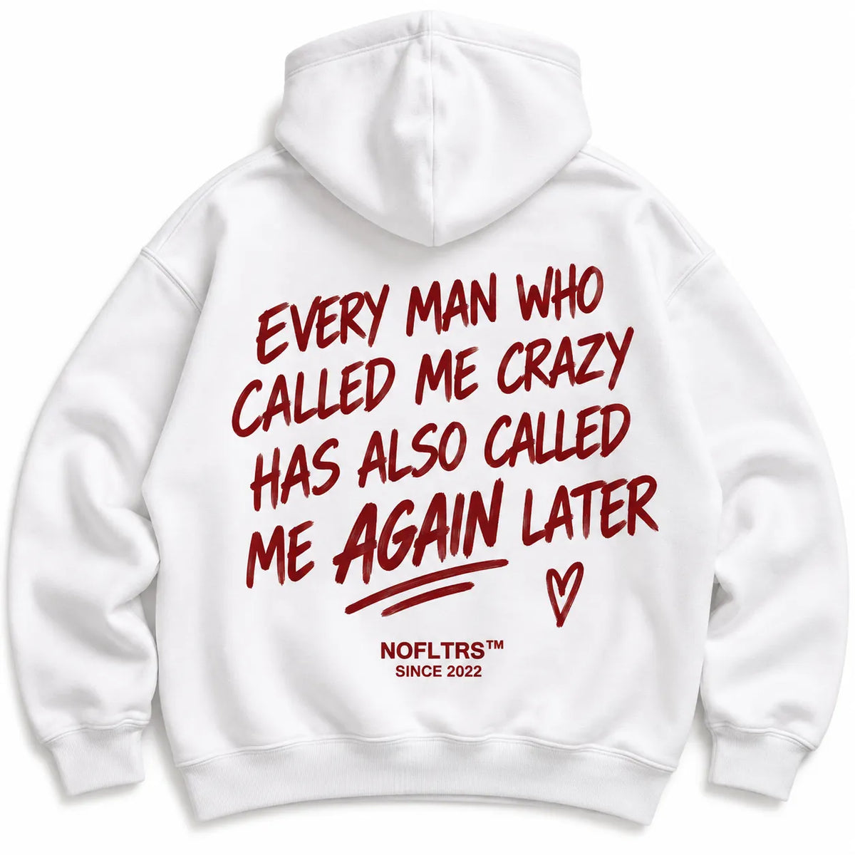 EVERY MAN WHO CALLED ME CRAZY HOODIE