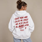 EVERY MAN WHO CALLED ME CRAZY HOODIE