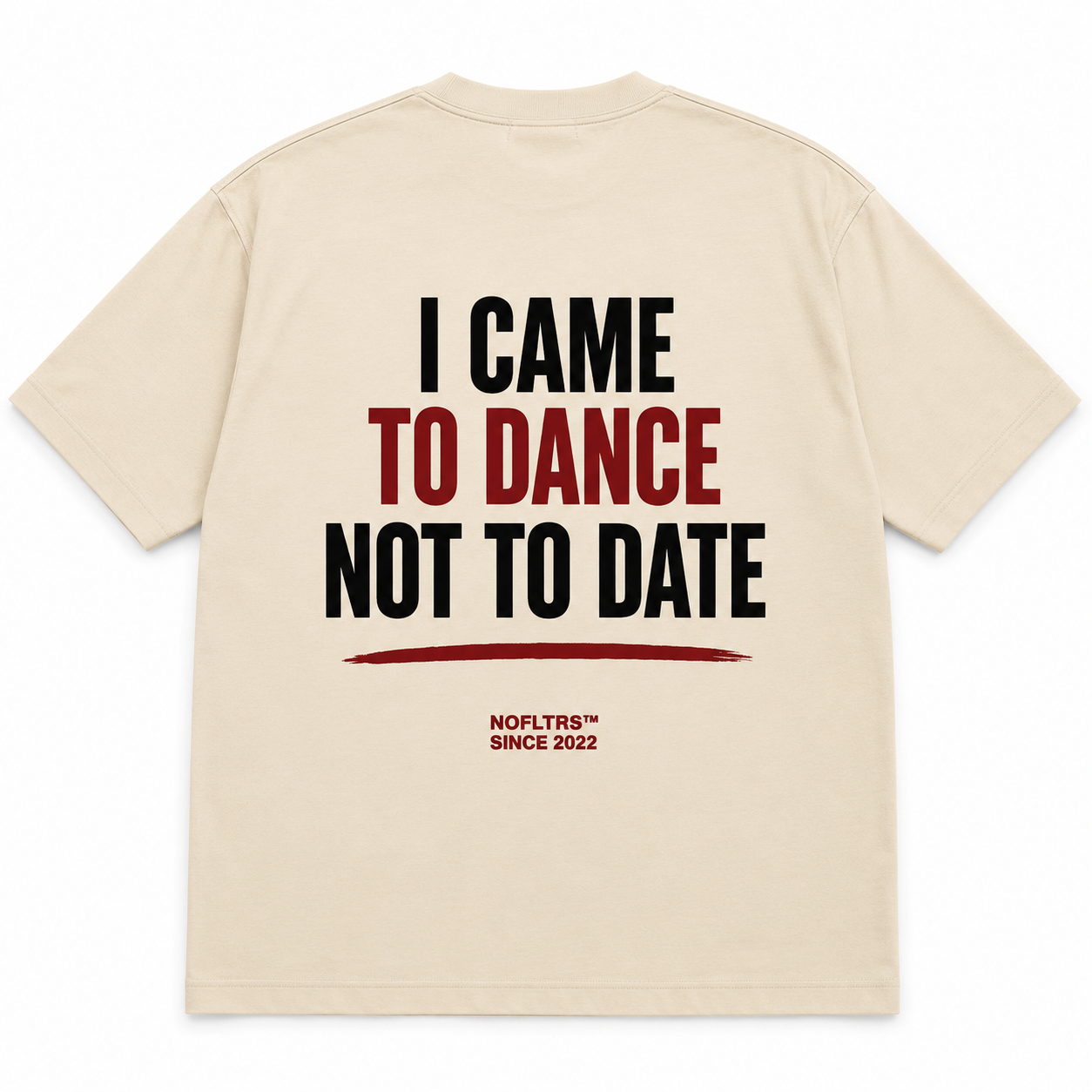 I CAME TO DANCE NOT TO DATE