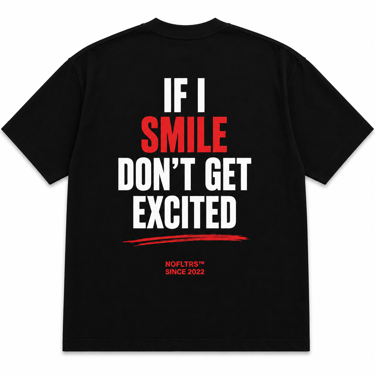 IF I SMILE DON'T GET EXCITED