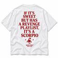 IF ITS SWEET BUT HAS A REVENGE PLAYLIST ITS A SCORPIO