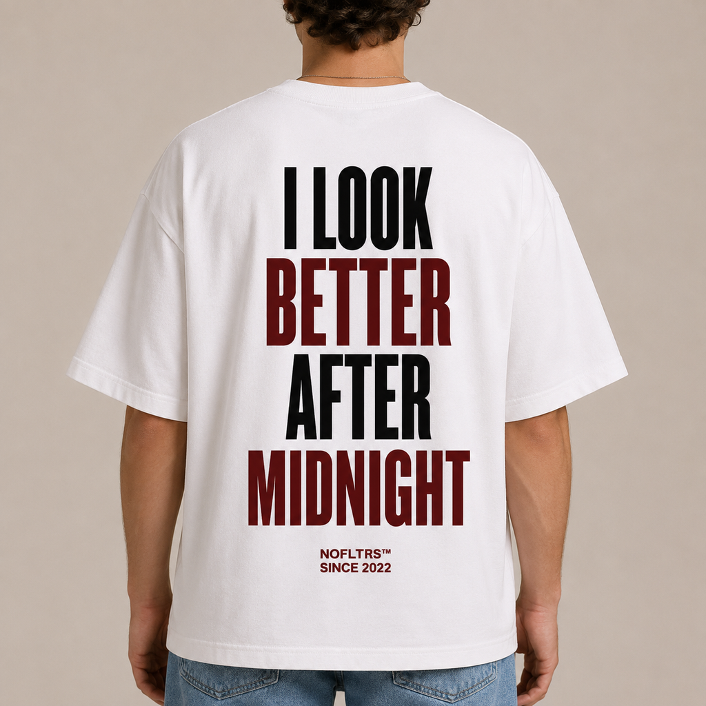 I LOOK BETTER AFTER MIDNIGHT