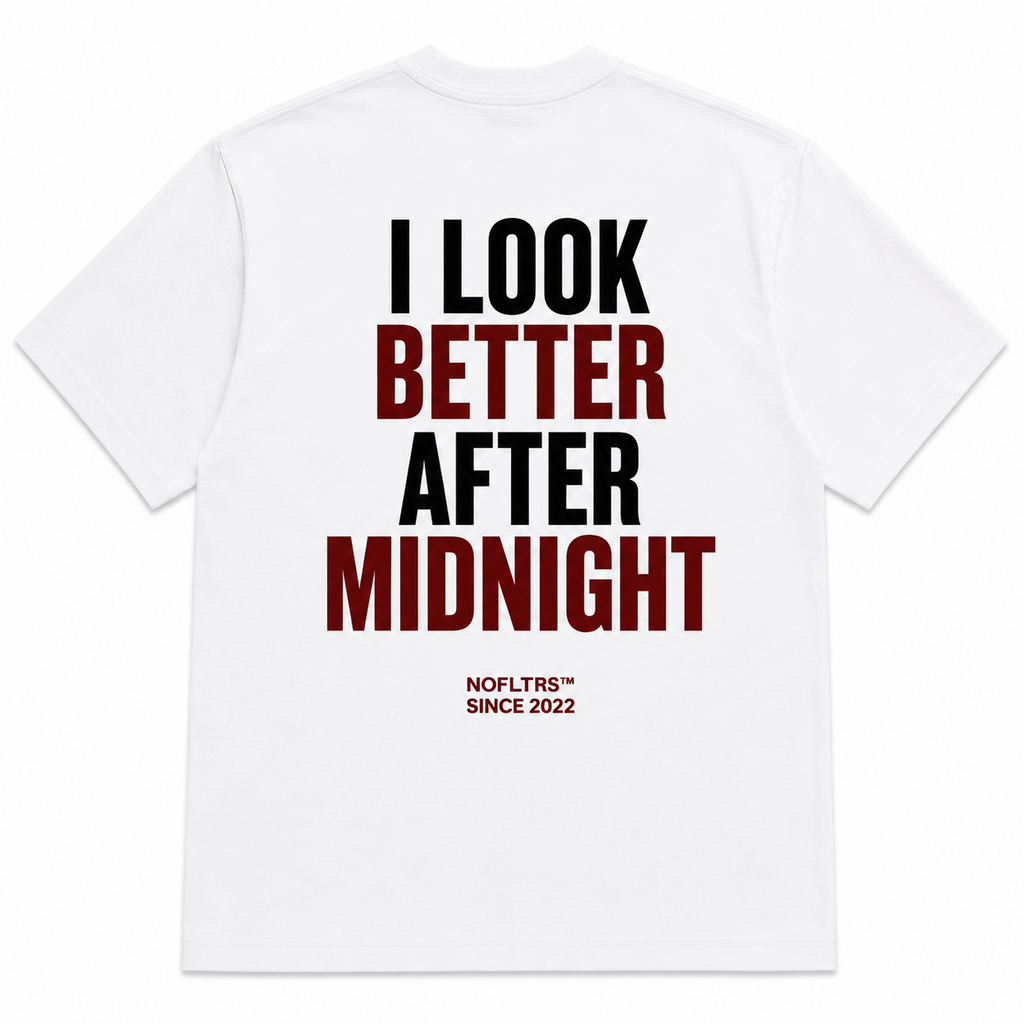 I LOOK BETTER AFTER MIDNIGHT