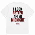 I LOOK BETTER AFTER MIDNIGHT