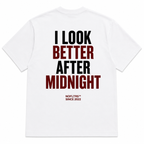 I LOOK BETTER AFTER MIDNIGHT