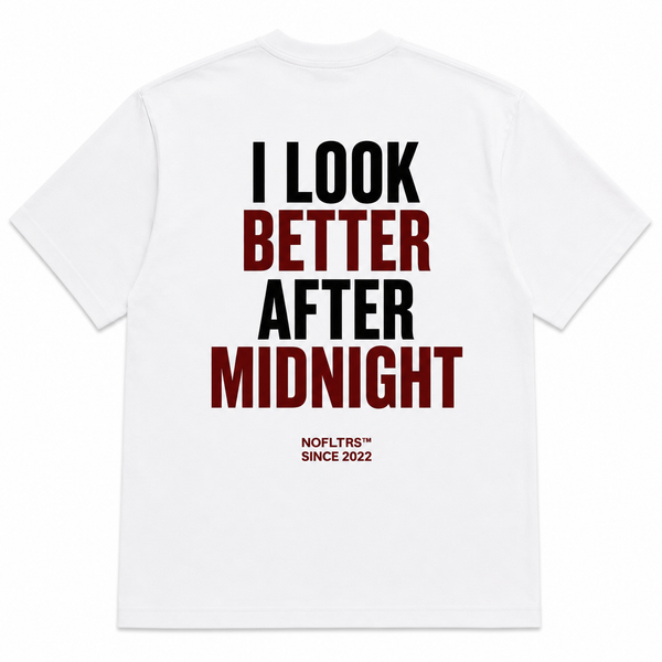 I LOOK BETTER AFTER MIDNIGHT
