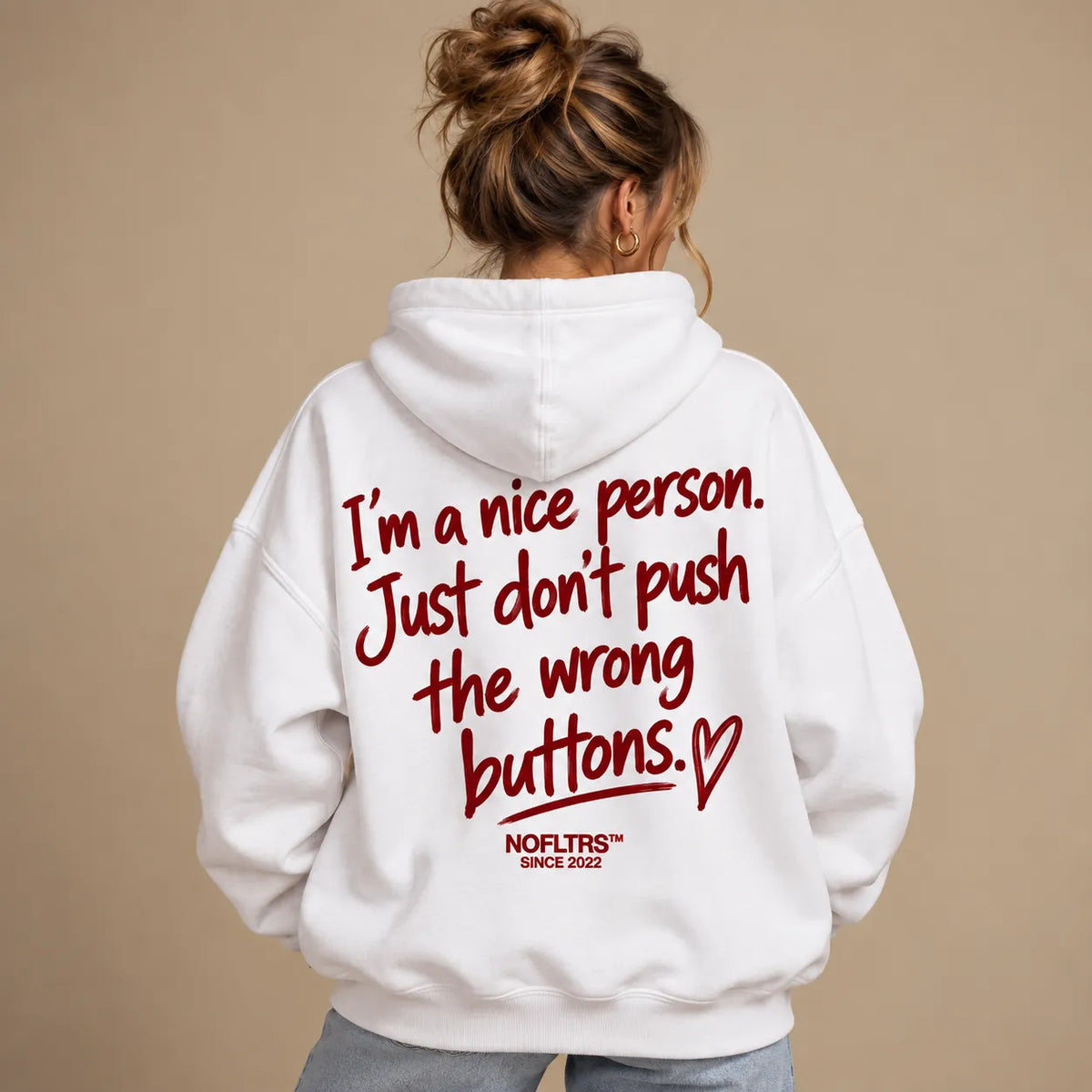 IM A NICE PERSON JUST DONT PUSH THE WRONG BUTTONS HOODIE