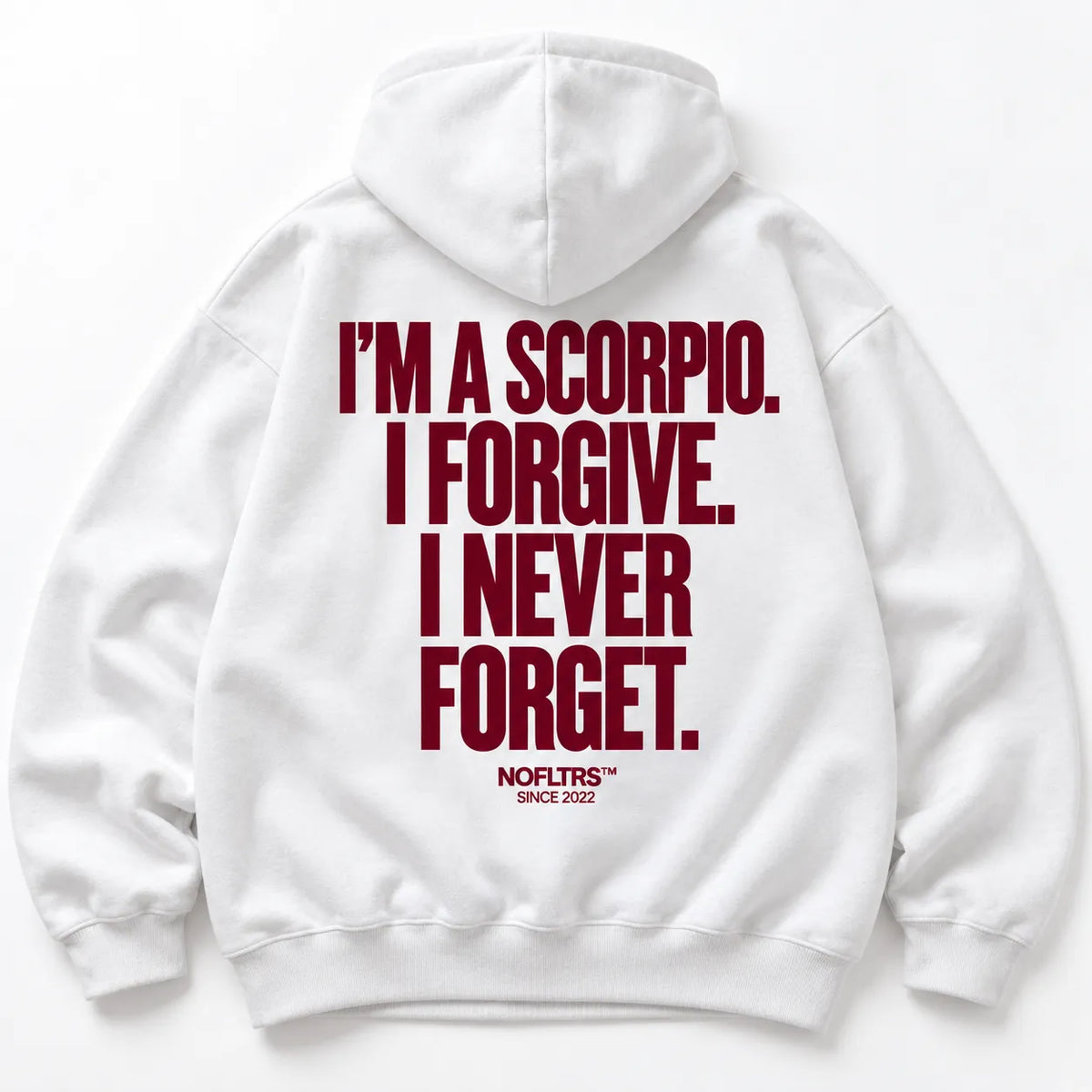 IM A SCORPIO I FORGIVE I NEVER FORGET HOODIE