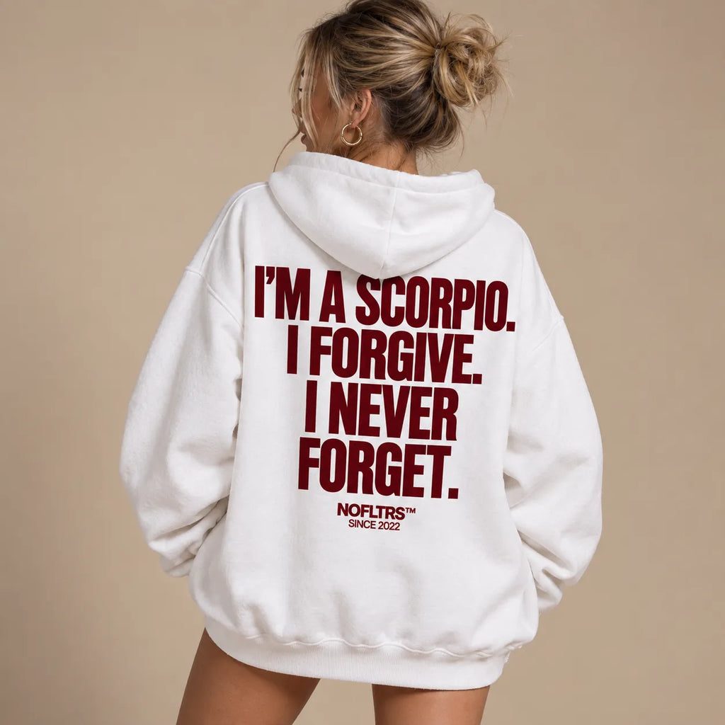 IM A SCORPIO I FORGIVE I NEVER FORGET HOODIE