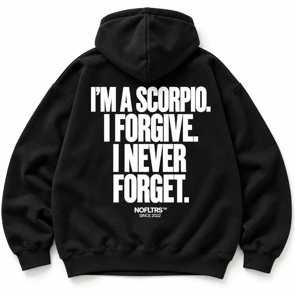 I'm a Scorpio I Forgive I Never Forget Zodiac Hoodie – Oversized Unisex Streetwear Hoodie