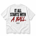 IT ALL STARTS WITH A BALL