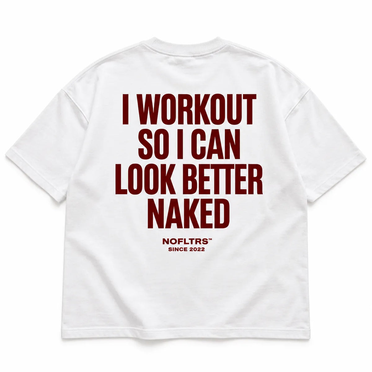 I WORKOUT SO I CAN LOOK BETTER NAKED