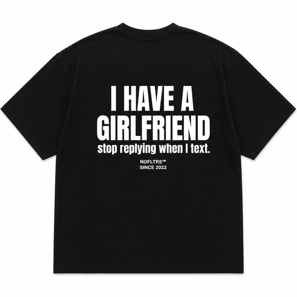 I HAVE A GIRLFRIEND stop replying when I text