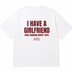 I HAVE A GIRLFRIEND stop replying when I text