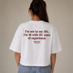 I'M NOT IN MY 30'S. I'M 18 WITH 10+ YEARS OF EXPERIENCE