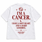 I'M A CANCER. I HAVE A SOFT HEART. AND A HARD GOODBYE