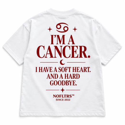 I'M A CANCER. I HAVE A SOFT HEART. AND A HARD GOODBYE