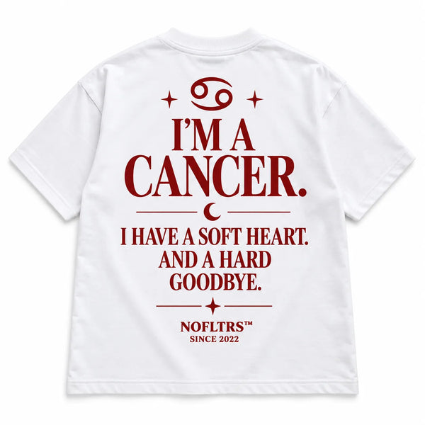 I'M A CANCER. I HAVE A SOFT HEART. AND A HARD GOODBYE