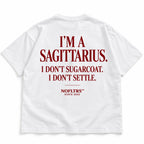 I'M A SAGITTARIUS. I DON'T SUGARCOAT. I DON'T SETTLE